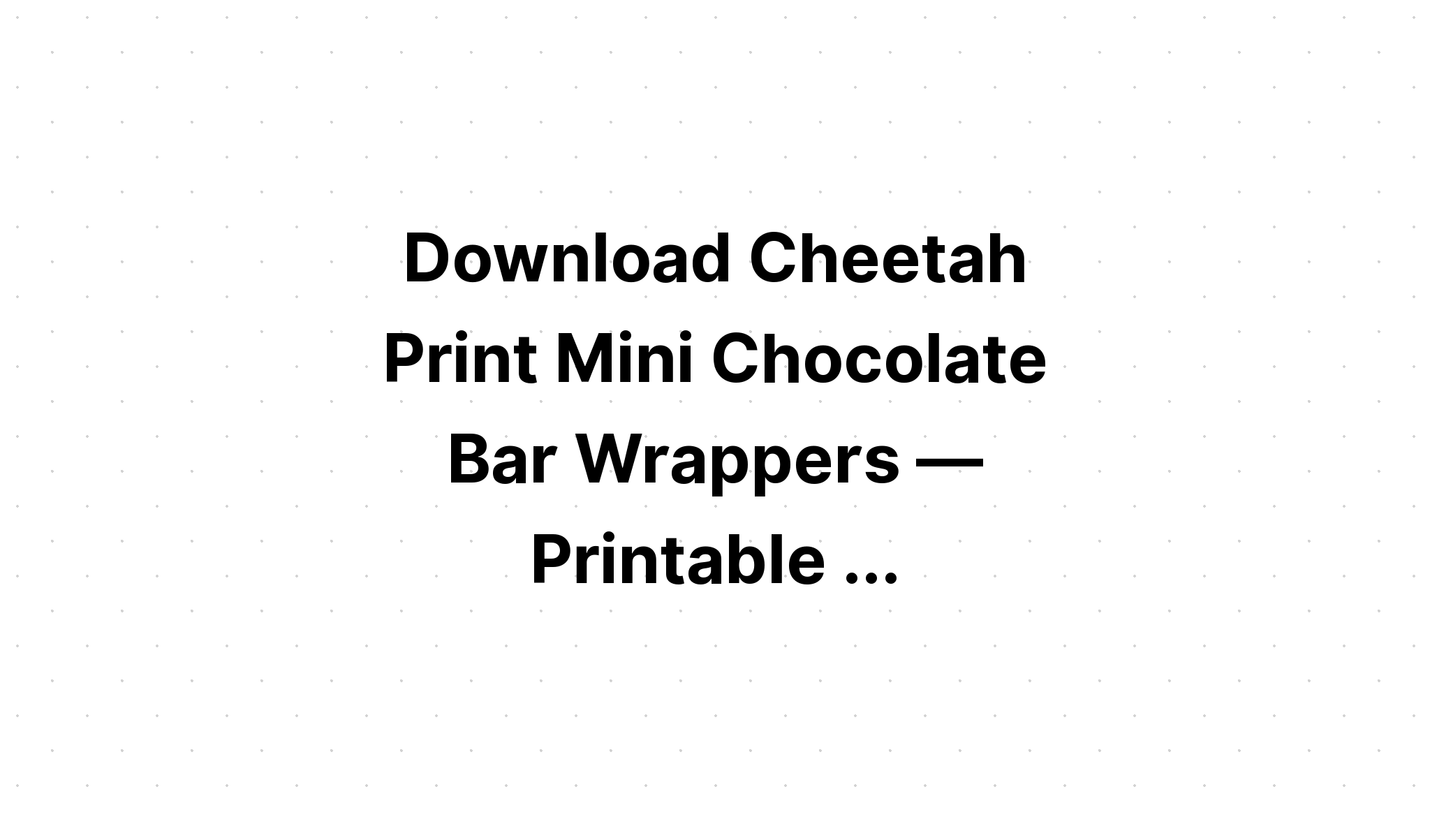 Download Cheetah Print Bar Candy Wrapper Set SVG File